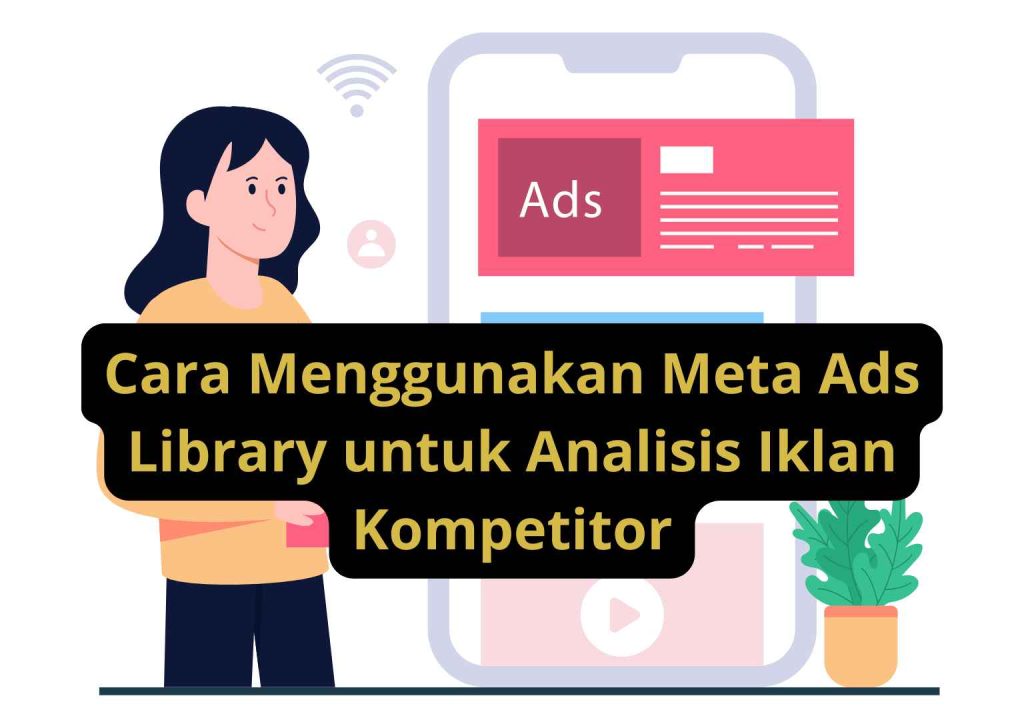 Cara Menggunakan Meta Ads Library untuk Analisis Iklan Kompetitor