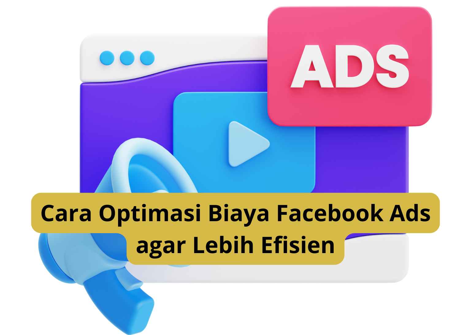 Cara Optimasi Biaya Facebook Ads agar Lebih Efisien