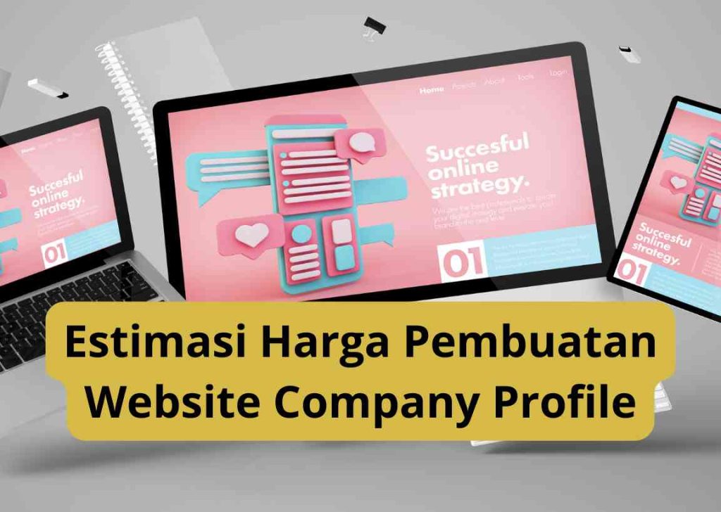 Estimasi Harga Pembuatan Website Company Profile