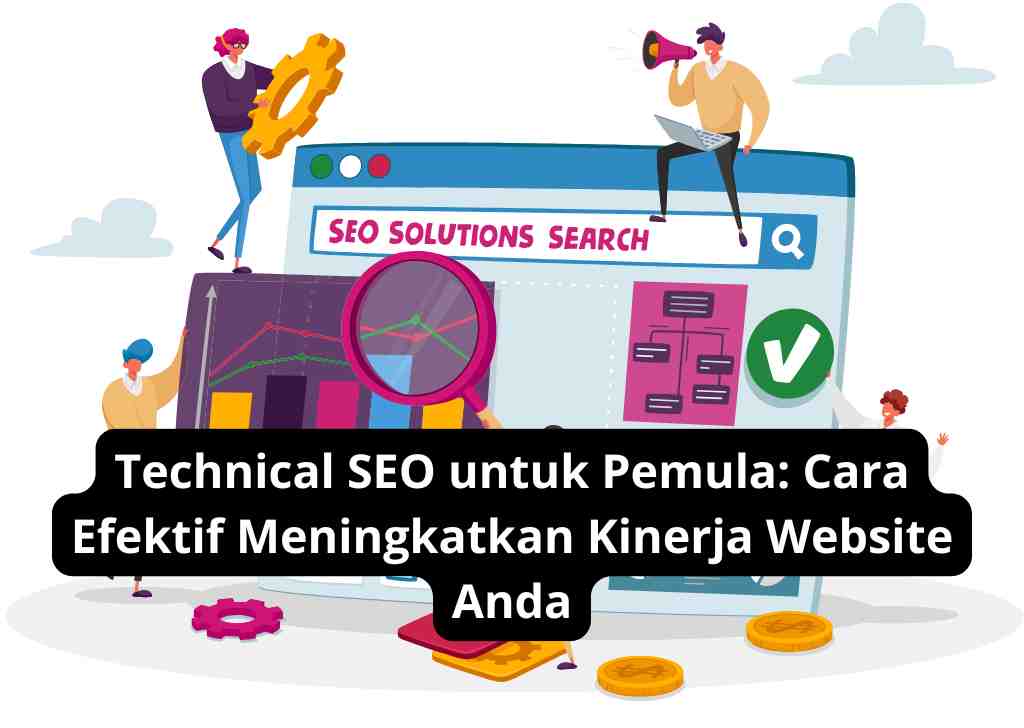 Technical SEO untuk Pemula Cara Efektif Meningkatkan Kinerja Website Anda